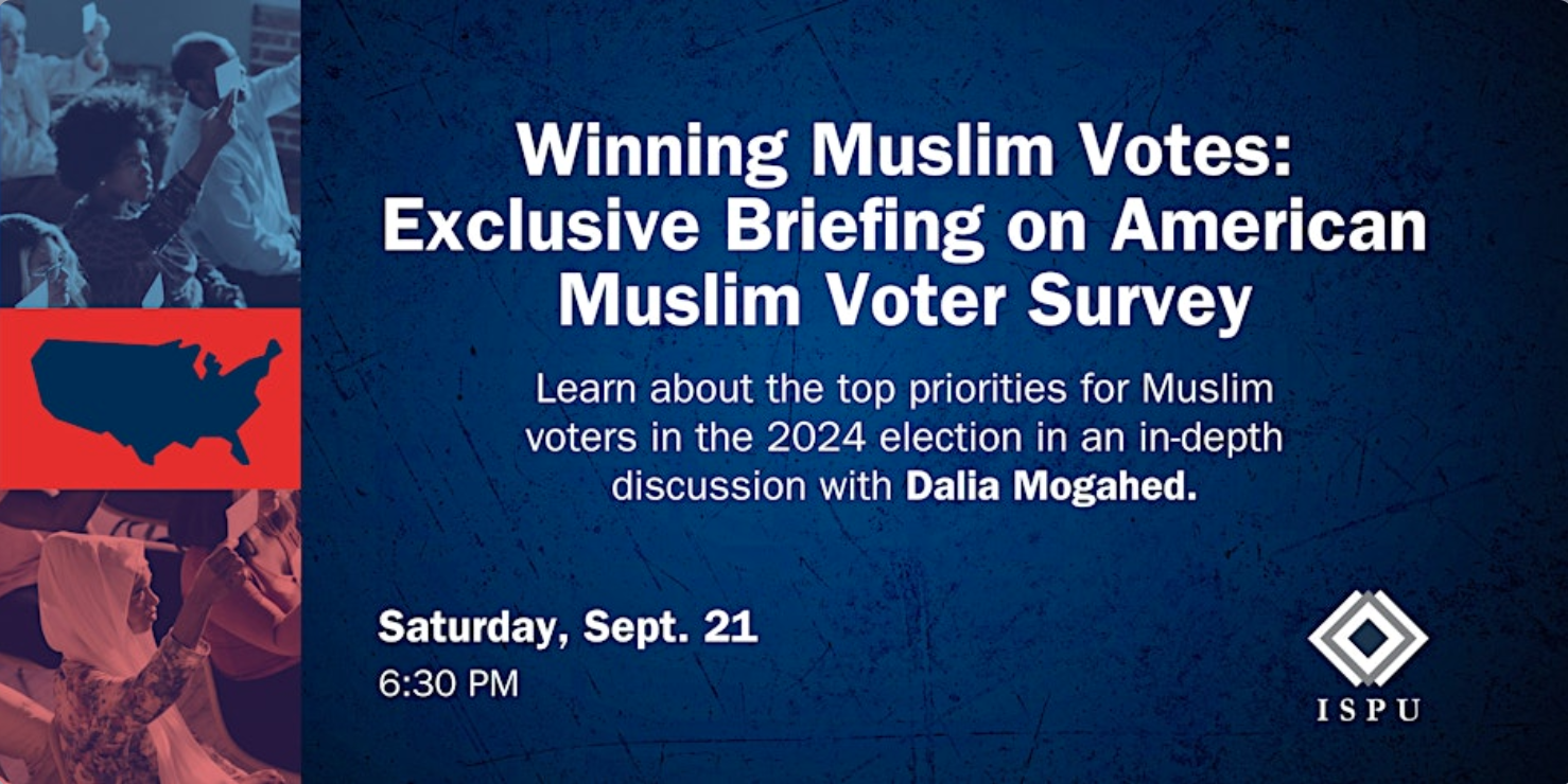 Winning Muslim Votes: Exclusive Briefing on American Muslim Voter Survey